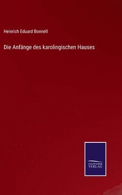 Anfänge des karolingischen Hauses