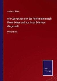 bokomslag Die Convertiten seit der Reformation nach ihrem Leben und aus ihren Schriften dargestellt