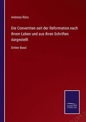 Die Convertiten seit der Reformation nach ihrem Leben und aus ihren Schriften dargestellt 1