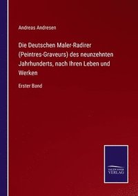 bokomslag Die Deutschen Maler-Radirer (Peintres-Graveurs) des neunzehnten Jahrhunderts, nach Ihren Leben und Werken