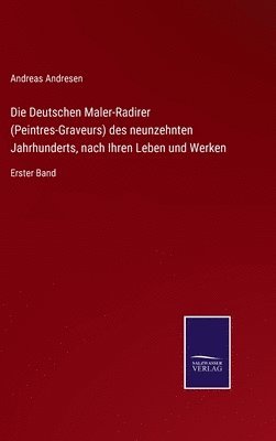 bokomslag Die Deutschen Maler-Radirer (Peintres-Graveurs) des neunzehnten Jahrhunderts, nach Ihren Leben und Werken