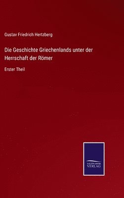 Die Geschichte Griechenlands unter der Herrschaft der Rmer 1