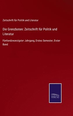 Zeitschrift Für Politik Und Literatur, Zeitschrift für Politik und Literatur - Grenzboten, Inbunden