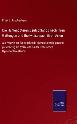 bokomslag Die Hymenopteren Deutschlands nach ihren Gattungen und theilweise nach ihren Arten