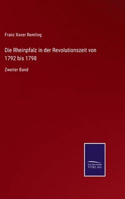 Die Rheinpfalz in der Revolutionszeit von 1792 bis 1798 1