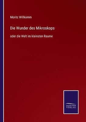 Die Wunder des Mikroskops 1