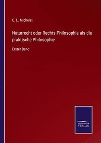 bokomslag Naturrecht oder Rechts-Philosophie als die praktische Philosophie