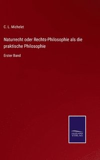 bokomslag Naturrecht oder Rechts-Philosophie als die praktische Philosophie