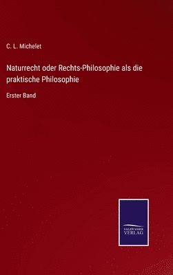 bokomslag Naturrecht oder Rechts-Philosophie als die praktische Philosophie