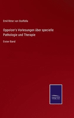 Oppolzer's Vorlesungen ber specielle Pathologie und Therapie 1