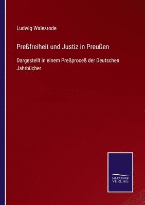 Preßfreiheit und Justiz in Preußen