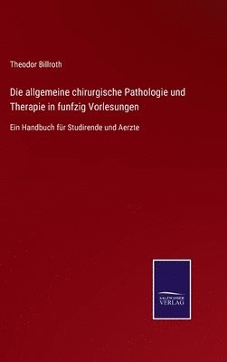 bokomslag allgemeine chirurgische Pathologie und Therapie in funfzig Vorlesungen