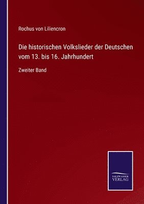 bokomslag historischen Volkslieder der Deutschen vom 13. bis 16. Jahrhundert