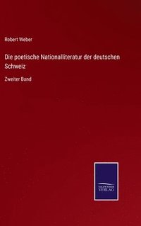 bokomslag Die poetische Nationalliteratur der deutschen Schweiz