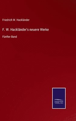 F. W. Hacklnder's neuere Werke 1