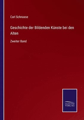 bokomslag Geschichte der Bildenden Knste bei den Alten