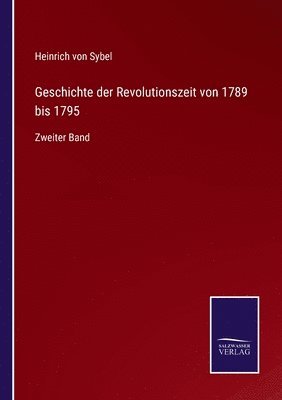 Geschichte der Revolutionszeit von 1789 bis 1795 1