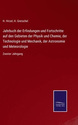 bokomslag Jahrbuch der Erfindungen und Fortschritte auf den Gebieten der Physik und Chemie, der Technologie und Mechanik, der Astronomie und Meteorologie