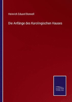 bokomslag Anfänge des Karolingischen Hauses