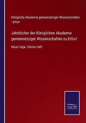 bokomslag Jahrbucher der Koeniglichen Akademie gemeinnutziger Wissenschaften zu Erfurt