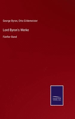 George Byron, Otto Gildemeister - Lord Byron's Werke, Inbunden