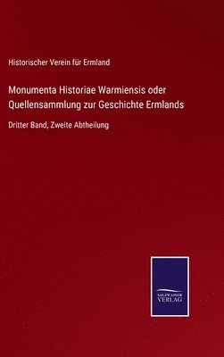 Monumenta Historiae Warmiensis oder Quellensammlung zur Geschichte Ermlands 1