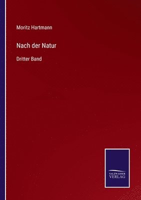Moritz Hartmann - Nach der Natur, Häftad