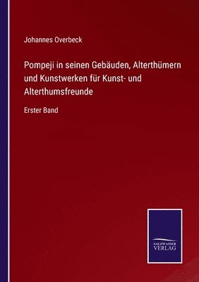 bokomslag Pompeji in seinen Gebuden, Alterthmern und Kunstwerken fr Kunst- und Alterthumsfreunde