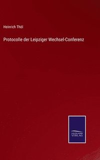 bokomslag Protocolle der Leipziger Wechsel-Conferenz