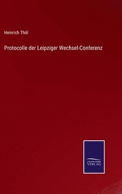 Protocolle der Leipziger Wechsel-Conferenz 1