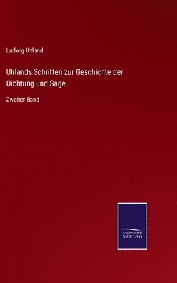 Uhlands Schriften zur Geschichte der Dichtung und Sage 1