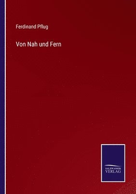 Ferdinand Pflug - Von Nah und Fern, Häftad