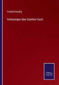 bokomslag Vorlesungen ber Goethes Faust