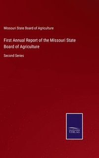 bokomslag First Annual Report of the Missouri State Board of Agriculture