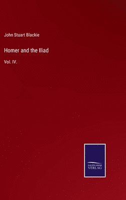 bokomslag Homer and the Iliad