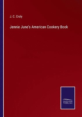 bokomslag Jennie June's American Cookery Book