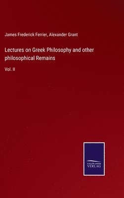 bokomslag Lectures on Greek Philosophy and other philosophical Remains