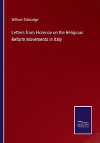 bokomslag Letters from Florence on the Religious Reform Movements in Italy