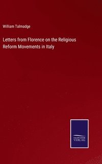 bokomslag Letters from Florence on the Religious Reform Movements in Italy