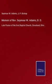 bokomslag Memoir of Rev. Seymour W. Adams, D. D.