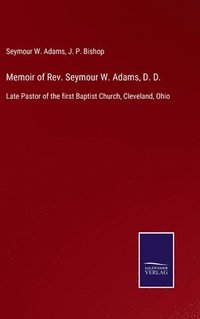bokomslag Memoir of Rev. Seymour W. Adams, D. D.