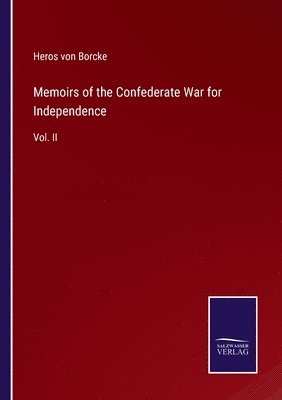 Memoirs of the Confederate War for Independence 1