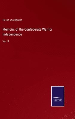 Memoirs of the Confederate War for Independence 1