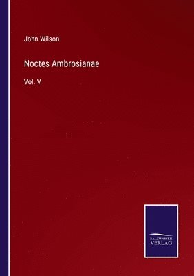 Noctes Ambrosianae 1