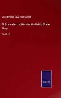 bokomslag Ordnance Instructions for the United States Navy