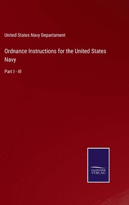 bokomslag Ordnance Instructions for the United States Navy