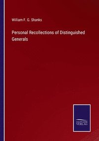 bokomslag Personal Recollections of Distinguished Generals