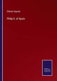 bokomslag Philip II. of Spain