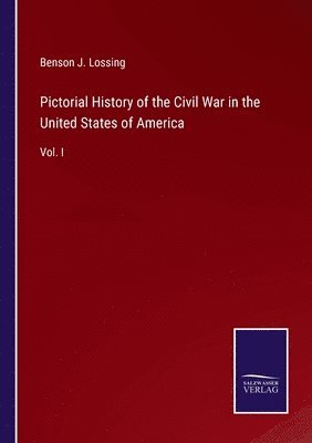 bokomslag Pictorial History of the Civil War in the United States of America