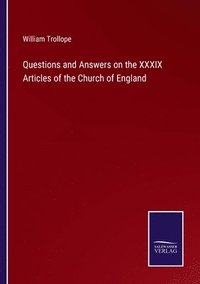 bokomslag Questions and Answers on the XXXIX Articles of the Church of England